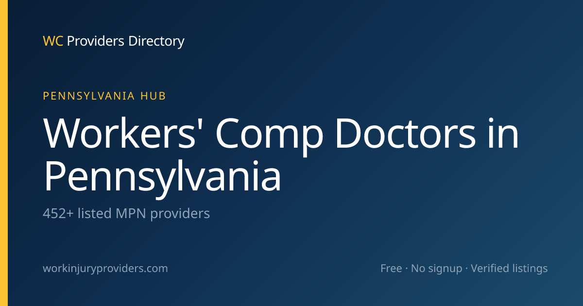 Workers' Comp Doctors in Pennsylvania (389+ Providers) (2026) — MPN ...